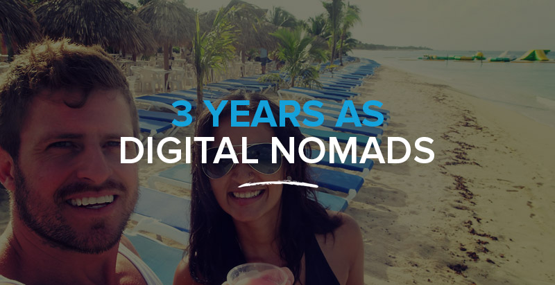 3 Years as Digital Nomads: The Highs, the Lows, the Uh-Ohs and the A-has