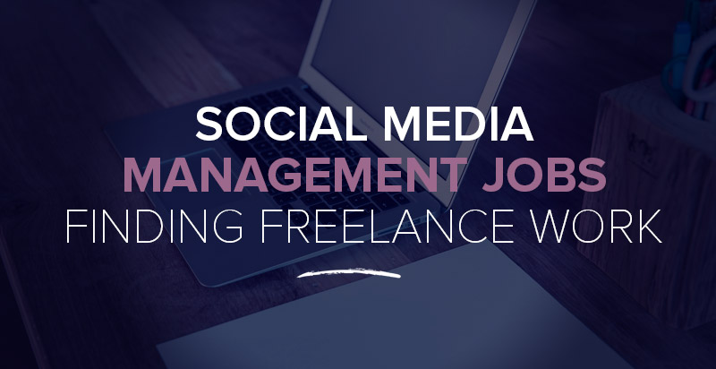 Social Media Management Jobs: 15+ Resources for Freelance SMM Work