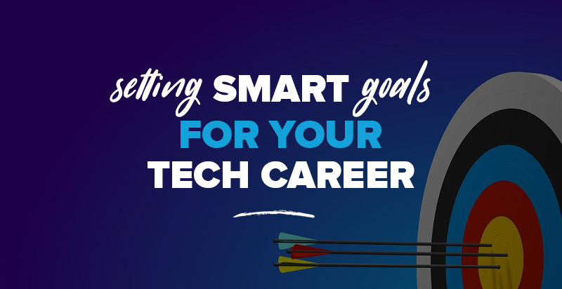 Setting SMART Goals for Your Tech Career