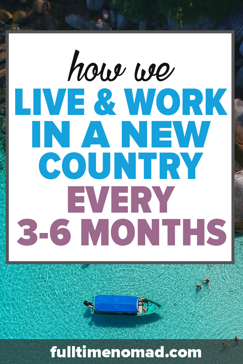 Every 3-6 months, we move to a new country to start our live and work abroad, nomadic lifestyle afresh. How do we decide where our next digital nomad home is going to be? | FulltimeNomad.com