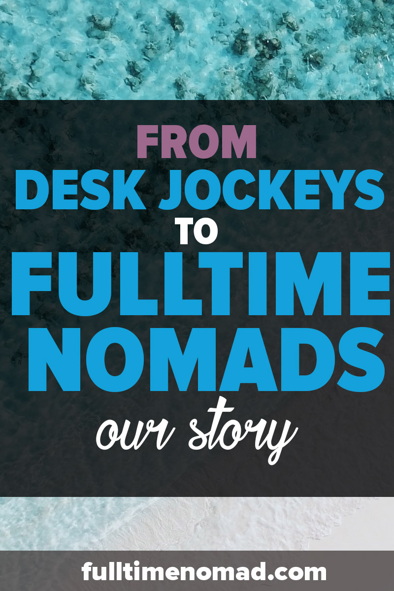 We're celebrating 2 years of being digital nomads and we're always getting asked "how did you become digital nomads?" Well, this is our story. | FulltimeNomad.com