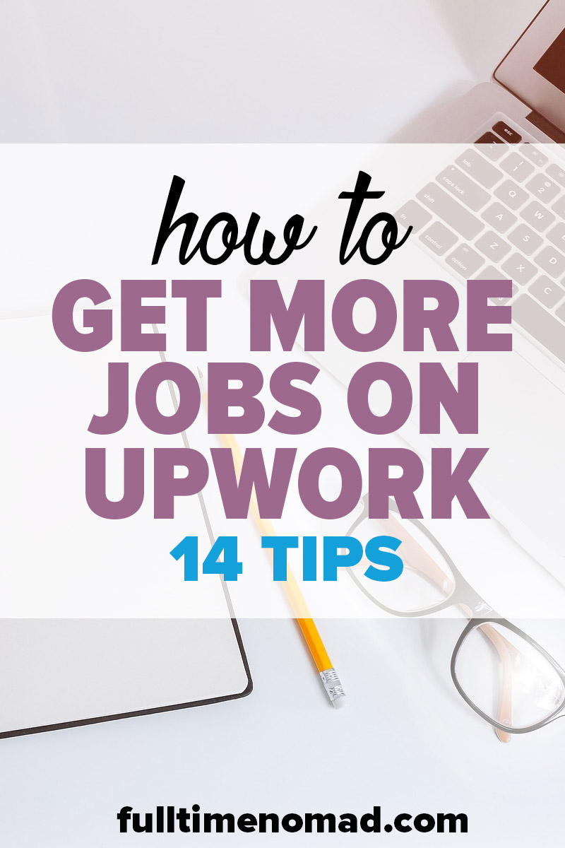 Check out our 14 tips on how to get more jobs on Upwork, stand out from the crowd and start making money as a freelancer. | FulltimeNomad.com