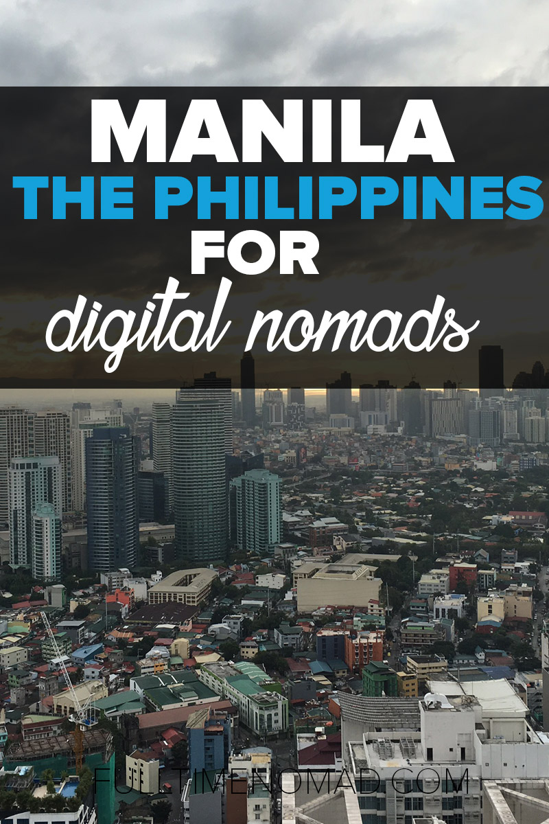 Manila for digital nomads - what's it like? I just got back from my workation in The Philippines. Find out if Manila is a good place for digital nomads. | FulltimeNomad.com