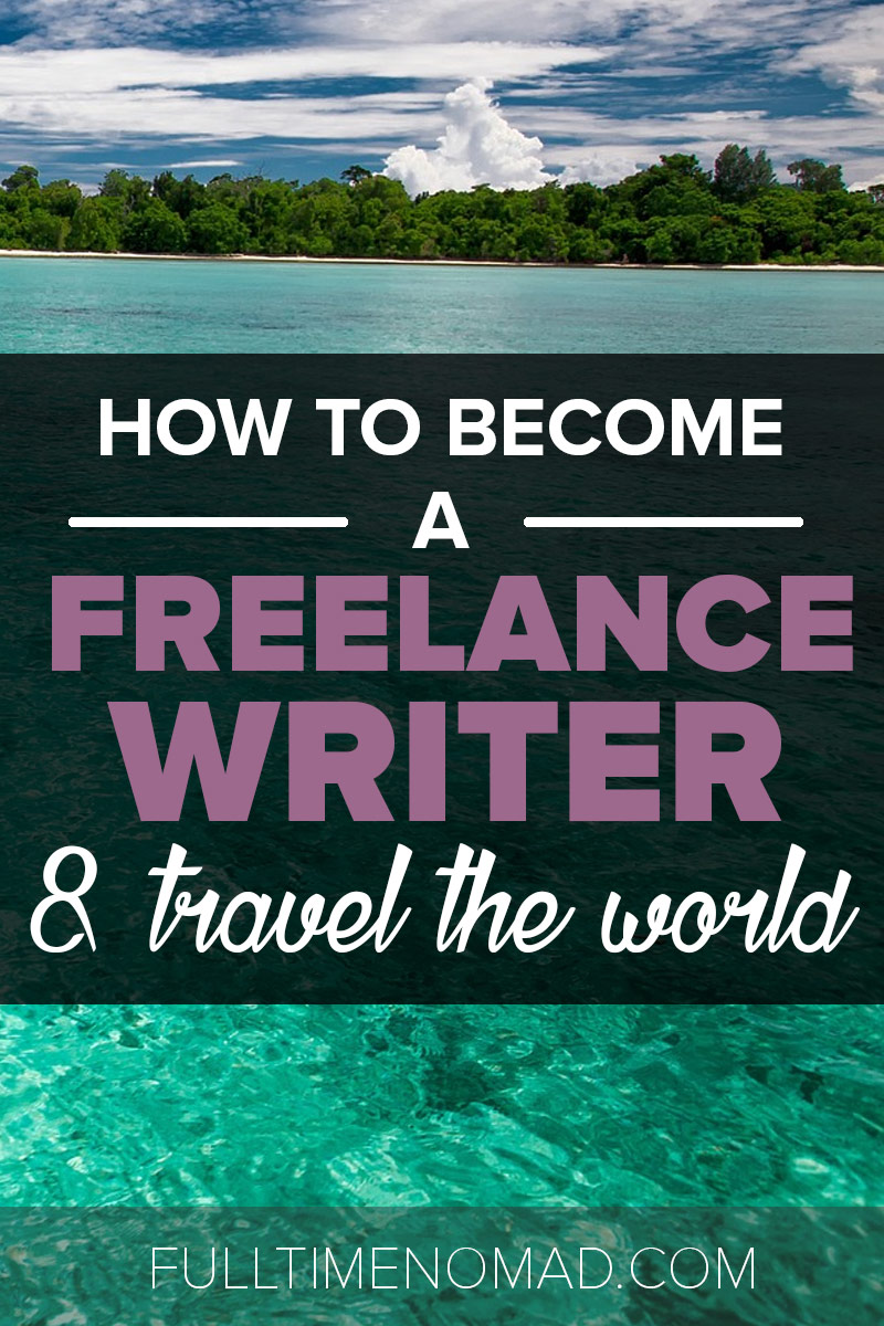 Learn how to become a freelance writer and live a digital nomad life! We share tips on types of writing jobs, skills needed and how to finds writing jobs. | FulltimeNomad.com