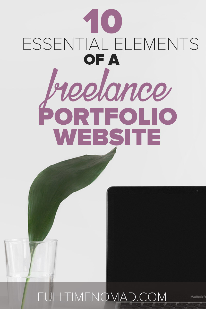 10 Essential Elements of a Freelance Portfolio Website | FulltimeNomad.com