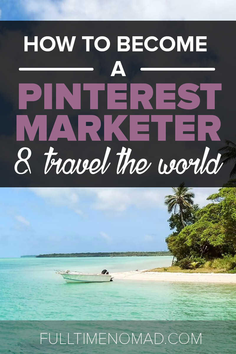 7 simple tips to learn how to become a Pinterest marketer, the perfect freelance job for every digital nomad wannabe who loves photos! | FulltimeNomad.com