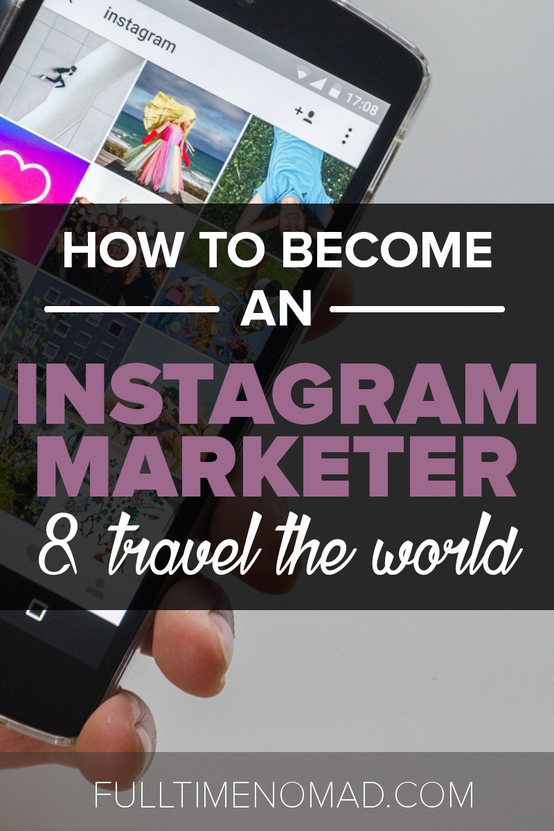 Learn how to become an Instagram marketer and boost your freelance social media manager services by becoming an expert in this highly specialised niche! | FulltimeNomad.com