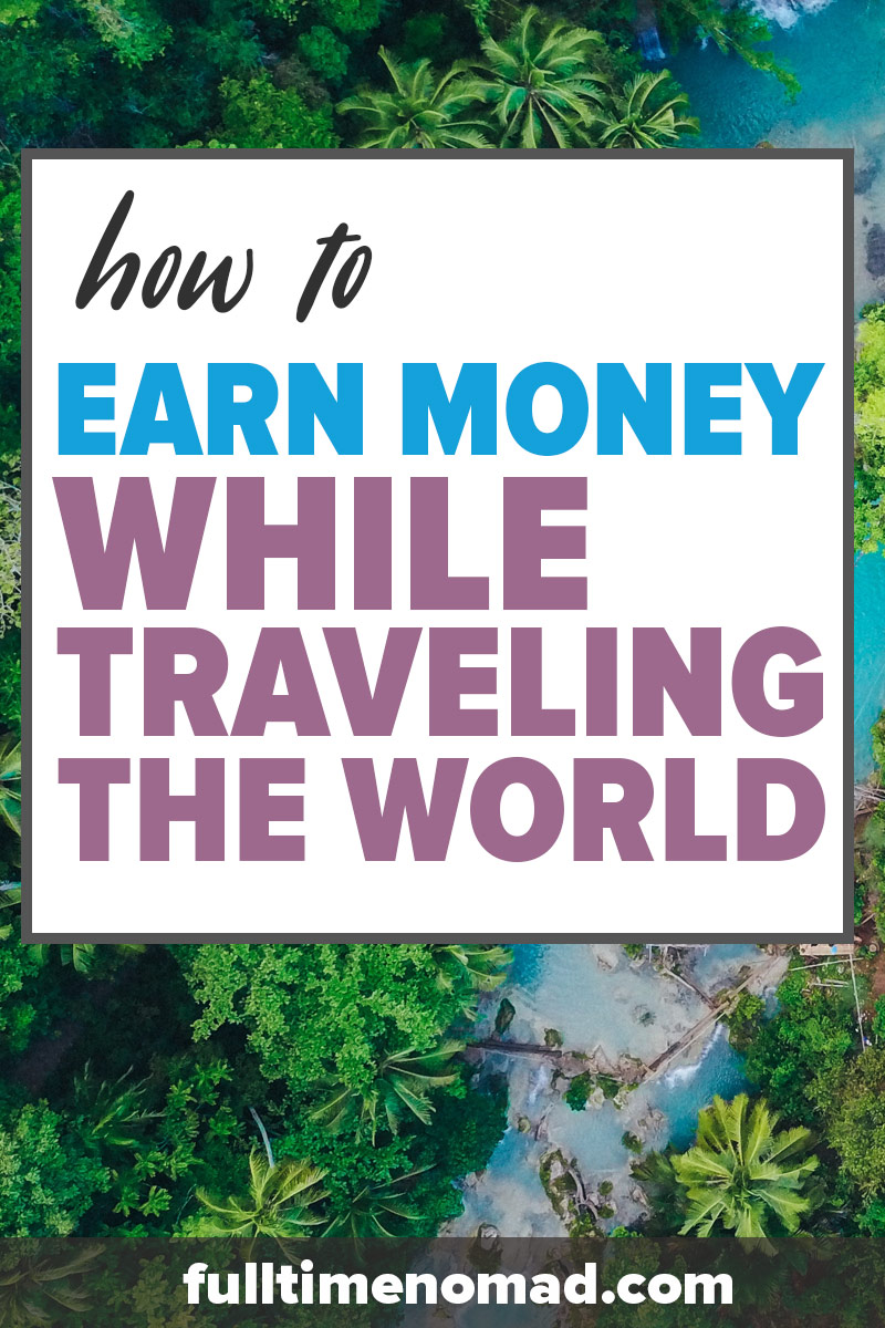 Earn money while travelling by taking up any of these online jobs. Don't have any experience? Worry not we show you how to get started ASAP! | Travel Jobs | FulltimeNomad.com