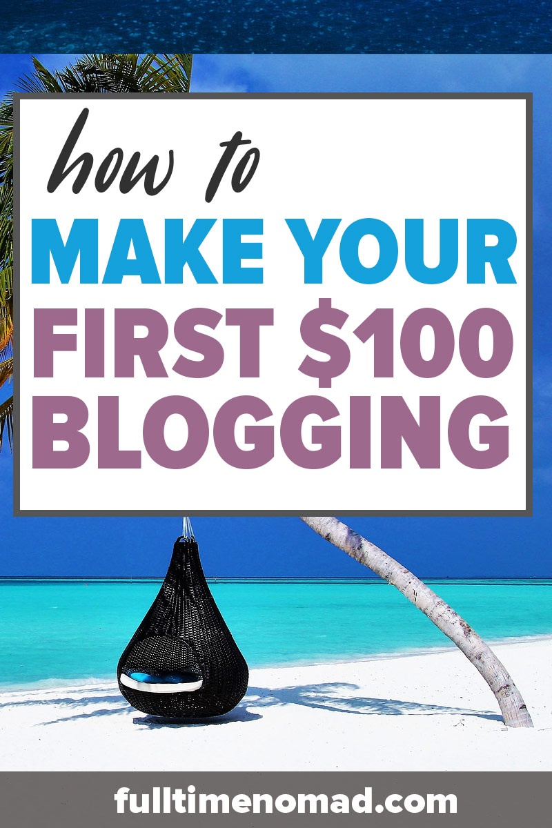 Your complete guide on how to make money blogging - for beginners. Make your first $100 and then the sky is the limit. We've got ideas and resources to help you make money from your blog - even if you are a beginner. | FulltimeNomad.com