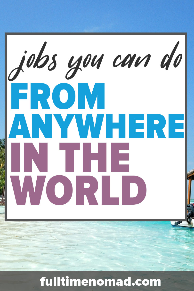 Finding jobs you can do from anywhere is the secret sauce in living a successful and stress free digital nomad life. Check out out post on where to find jobs you can do from anywhere in the world! | FulltimeNomad.com