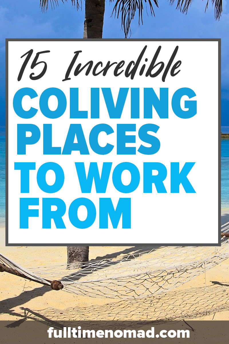 Best Places to Work Remotely: 15 Incredible Coliving Spaces
